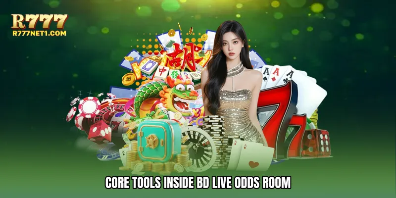 Core Tools Inside BD live odds room