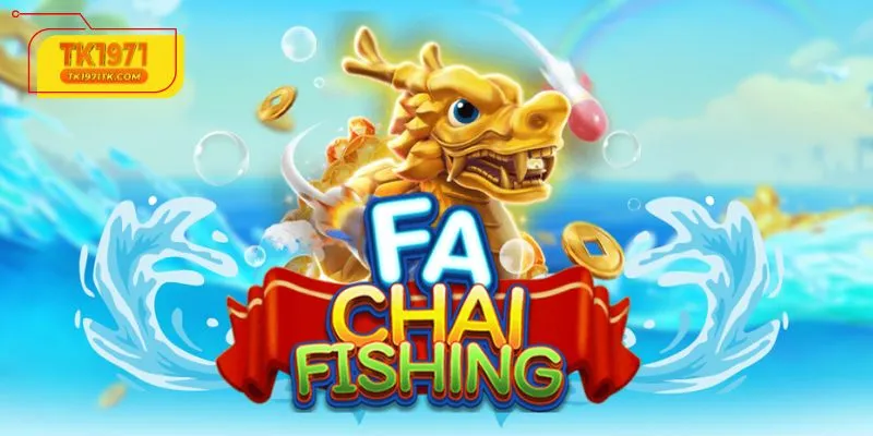 TK1971 Fa Chai Fishing is a fun game worth experiencing