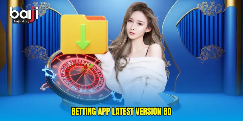 Betting app latest version BD