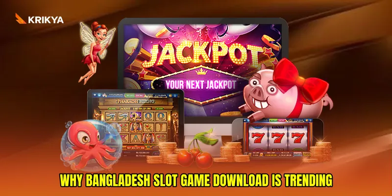 Why Bangladesh Slot Game Download Is Trending