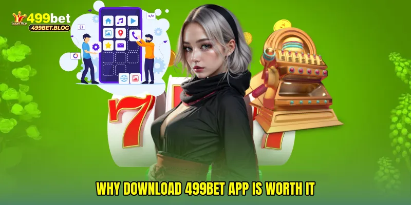 Why Download 499Bet app Is Worth It
