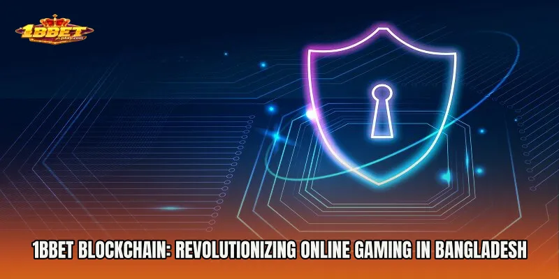 1BBET Blockchain: Revolutionizing Online Gaming in Bangladesh