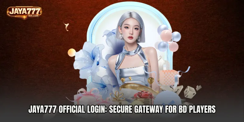 Jaya777 official login: Secure Gateway for BD Players
