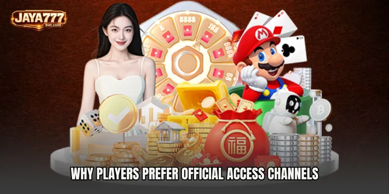 Why Players Prefer Official Access Channels