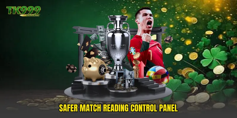 Safer match reading control panel